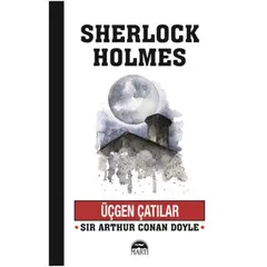 Üçgen Çatılar - Sherlock Holmes - Sir Arthur Conan Doyle