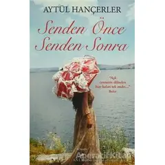 Senden Önce Senden Sonra - Aytül Hançerler - Anemon Yayınları