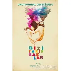 Bizi Yarın Saklar - Umut Kumral Devecioğlu - Müptela Yayınları