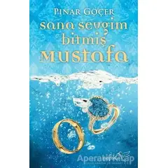 Sana Sevgim Bitmiş Mustafa - Pınar Göçer - Müptela Yayınları