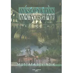 Ayasofyadan Aya Yorgiye - Mustafa Sevindik - Sokak Kitapları Yayınları