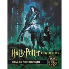 Harry Potter Film Dehlizi 1: Orman, Göl ve Gök Yaratıkları - Teras Kitap