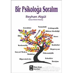 Bir Psikoloğa Soralım - Reyhan Algül - İlkim Ozan Yayınları