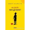 Ve Çocuk Tanrıya Küstü - Yakup Almelek - Librum Kitap