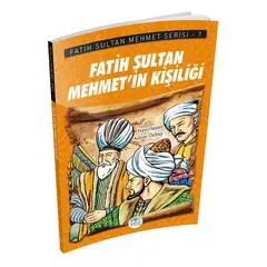 Fatih Sultan Mehmet’in Kişiliği - Fatih Sultan Mehmet Serisi - Maviçatı Yayınları