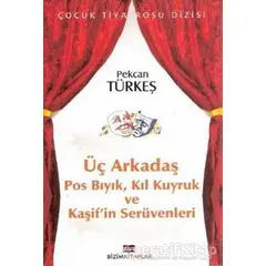 Üç Arkadaş - Pekcan Türkeş - Bizim Kitaplar Yayınevi