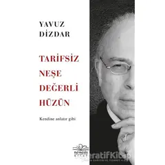 Tarifsiz Neşe Değerli Hüzün - Yavuz Dizdar - Nemesis Kitap