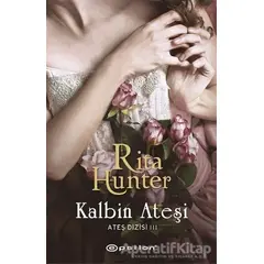 Ateş Dizisi 3: Kalbin Ateşi - Rita Hunter - Epsilon Yayınevi