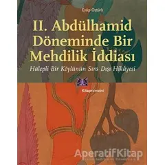 II. Abdülhamid Döneminde Bir Mehdilik İddiası - Eyüp Öztürk - Kitap Yayınevi