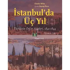 İstanbul’da Üç Yıl Cilt 3 - Charles White - Kitap Yayınevi