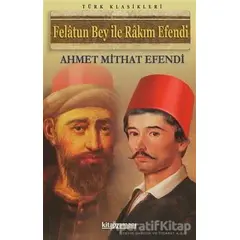 Felatun Bey ile Rakım Efendi - Ahmet Midhat Efendi - Kitap Zamanı Yayınları