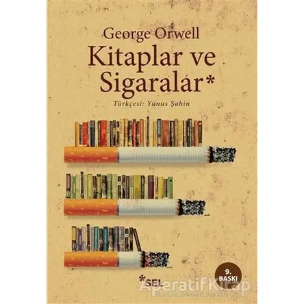 Kitaplar ve Sigaralar - George Orwell - Sel Yayıncılık