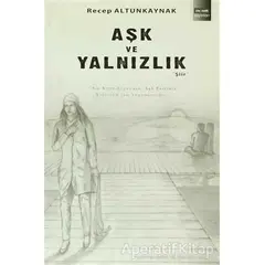 Aşk ve Yalnızlık - Recep Altunkaynak - Kitapmatik Yayınları