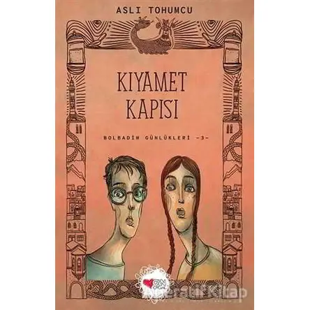 Kıyamet Kapısı - Bolbadim Günlükleri 3 - Aslı Tohumcu - Can Çocuk Yayınları