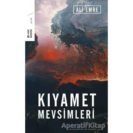 Kıyamet Mevsimleri - Ali Emre - Ketebe Yayınları