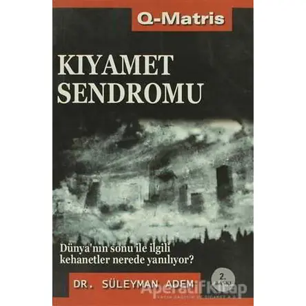 Kıyamet Sendromu - Süleyman Adem - Q-Matris Yayınları