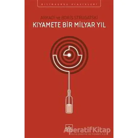 Kıyamete Bir Milyar Yıl - Arkadi Strugatski - İthaki Yayınları