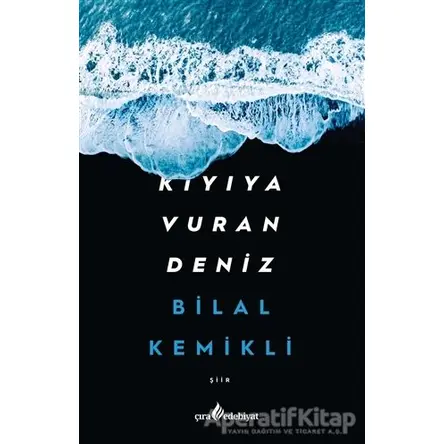 Kıyıya Vuran Deniz - Bilal Kemikli - Çıra Yayınları