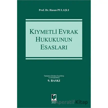 Kıymetli Evrak Hukukunun Esasları - Hasan Pulaşlı - Adalet Yayınevi