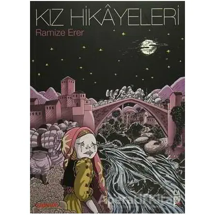 Kız Hikayeleri - Ramize Erer - Cadde Yayınları