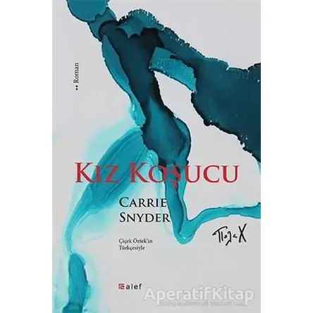 Kız Koşucu - Carrie Snyder - Alef Yayınevi