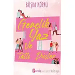 Gençlik, Yaz ve Tatlı Düşler - Büşra Köprü - Parola Yayınları