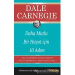 Daha Mutlu Bir Hayat İçin 10 Adım - Dale Carnegie - Salon Yayınları