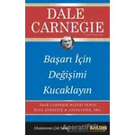 Başarı İçin Değişimi Kucaklayın - Dale Carnegie - Salon Yayınları