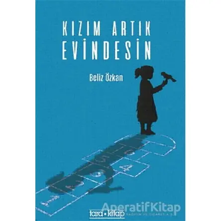 Kızım Artık Evindesin - Beliz Özkan - Tara Kitap