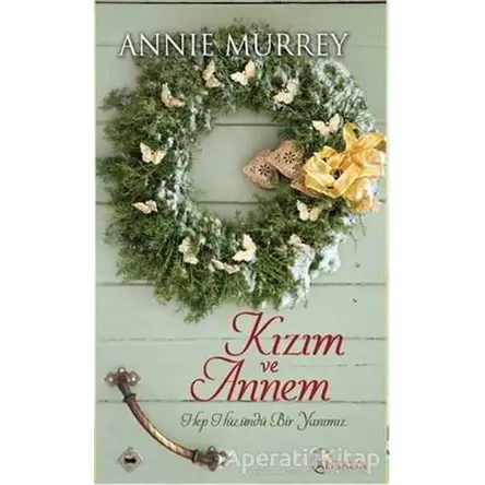 Kızım ve Annem - Annie Murray - Eftalya Kitap