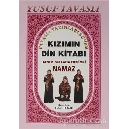 Kızımın Din Kitabı (B10) - Yusuf Tavaslı - Tavaslı Yayınları