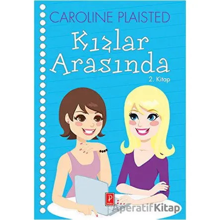 Kızlar Arasında 2. Kitap - Caroline Plaisted - Pena Yayınları