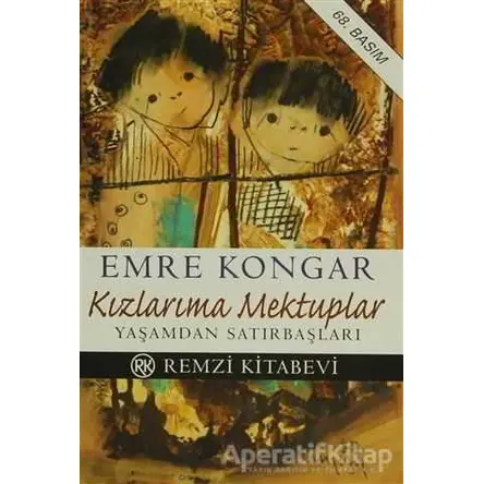 Kızlarıma Mektuplar Yaşamdan Satırbaşları - Emre Kongar - Remzi Kitabevi