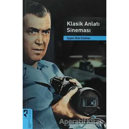 Klasik Anlatı Sineması - Ayşen Oluk Ersümer - HayalPerest Kitap