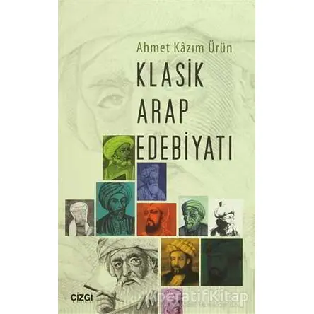 Klasik Arap Edebiyatı - Ahmet Kazım Ürün - Çizgi Kitabevi Yayınları