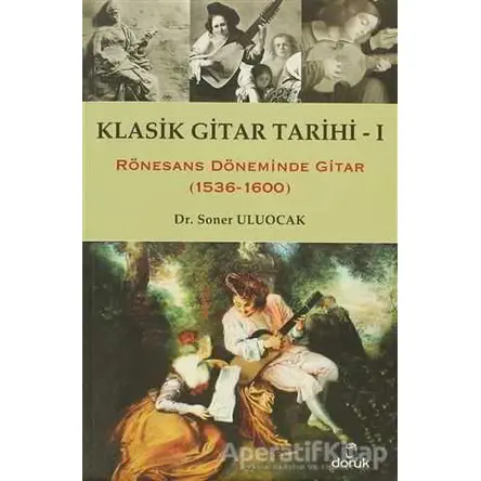 Klasik Gitar Tarihi 1 - Soner Uluocak - Doruk Yayınları