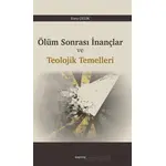 Ölüm Sonrası İnançlar ve Teolojik Temelleri - Esra Çelik - Araştırma Yayınları