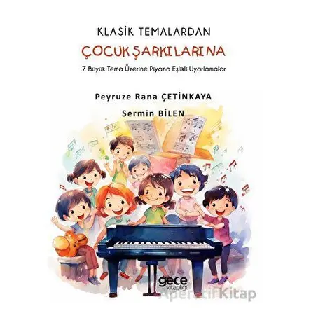 Klasik Temalardan Çocuk Şarkılarına - Sermin Bilen - Gece Kitaplığı
