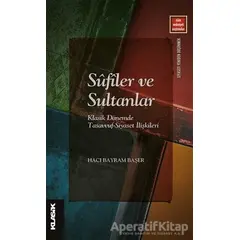 Sufiler ve Sultanlar - Hacı Bayram Başer - Klasik Yayınları