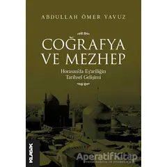 Coğrafya ve Mezhep - Abdullah Ömer Yavuz - Klasik Yayınları