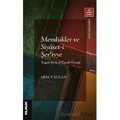 Memlükler ve Siyaset-i Şeriyye Togan Şeyh el-Eşrefi Örneği - Mesut Kulan - Klasik Yayınları