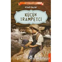 Küçük Trampetçi - Arkadi Gaydar - Dorlion Yayınları