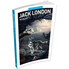 Beyaz Diş - Jack London - Aperatif Dünya Klasikleri