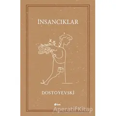 İnsancıklar - Fyodor Mihayloviç Dostoyevski - Şule Yayınları