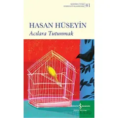 Acılara Tutunmak - Hasan Hüseyin - İş Bankası Kültür Yayınları