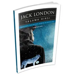 Yaşama Hırsı - Jack London - Maviçatı (Dünya Klasikleri)