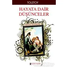 Hayata Dair Düşünceler - Lev Nikolayeviç Tolstoy - Kutup Yıldızı Yayınları