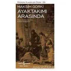 Ayaktakımı Arasında - Maksim Gorki - İş Bankası Kültür Yayınları