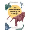 Dinozorların Yükselişi ve Çöküşü - Steve Brusatte - Koç Üniversitesi Yayınları