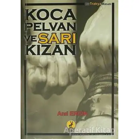 Koca Pelvan ve Sarı Kızan - Anıl Ergin - Ceren Yayıncılık